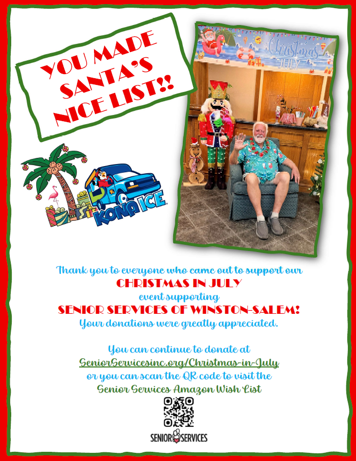 You made Santa's Nice List by supporting our Christmas in July event in partnership with Senior Services of Winston Salem, NC.